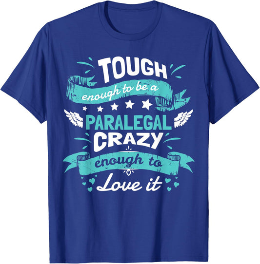 Tough Enough Paralegal Funny Quote T-Shirt - T-Shirt | Royal