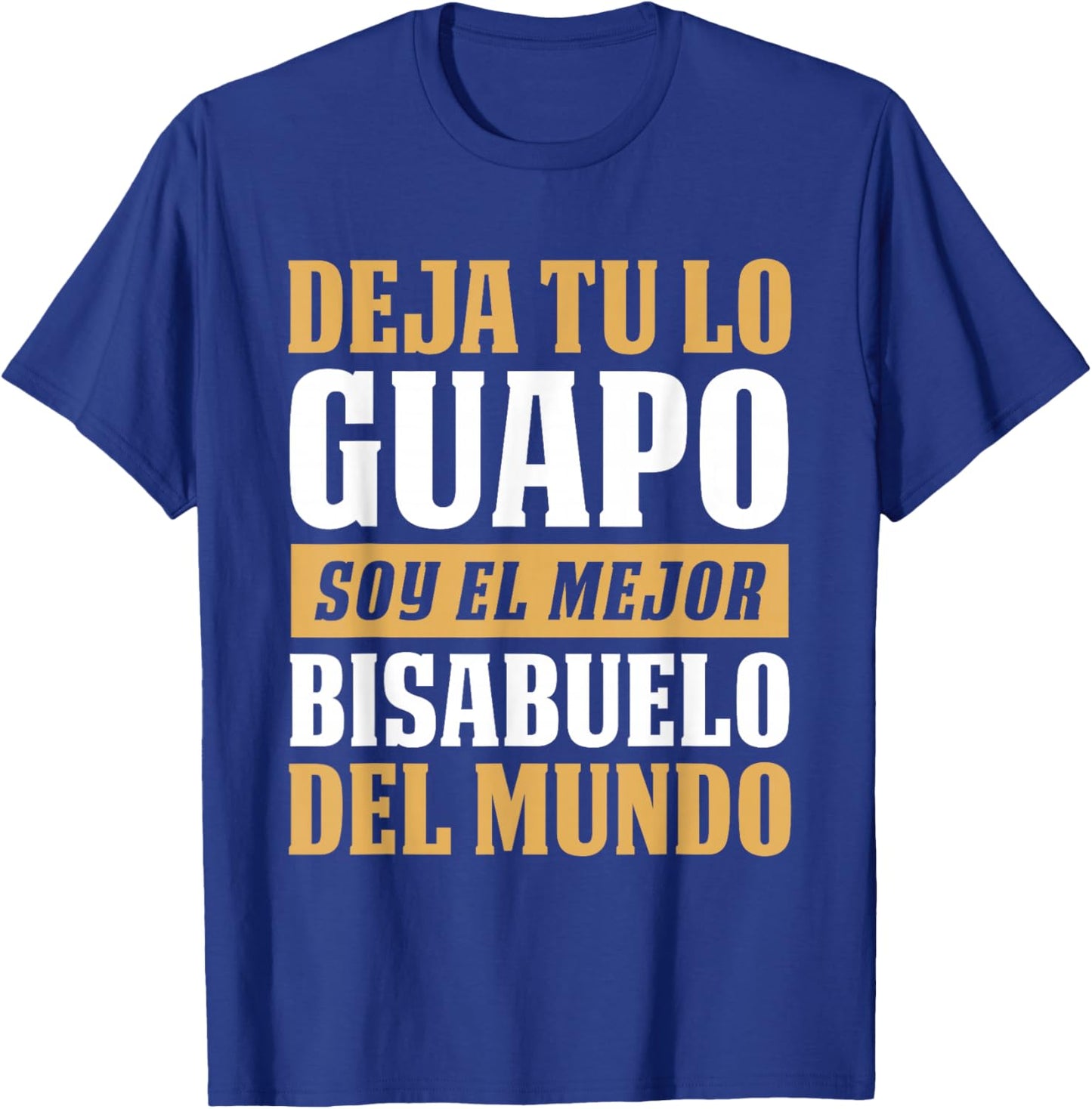 Soy El Mejor Bisabuelo Del Mundo - Best Great-Grandpa T-Shirt - T-Shirt | Royal