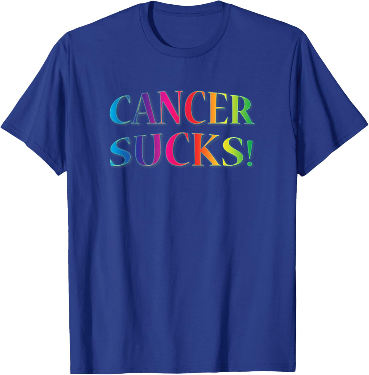 Cancer Sucks for Anyone Who Hates This Disease T-Shirt - T-Shirt | Royal