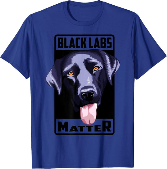 Black Labs Matter Shirt | Cool Labs Fanatics Gift T-Shirt - T-Shirt | Royal
