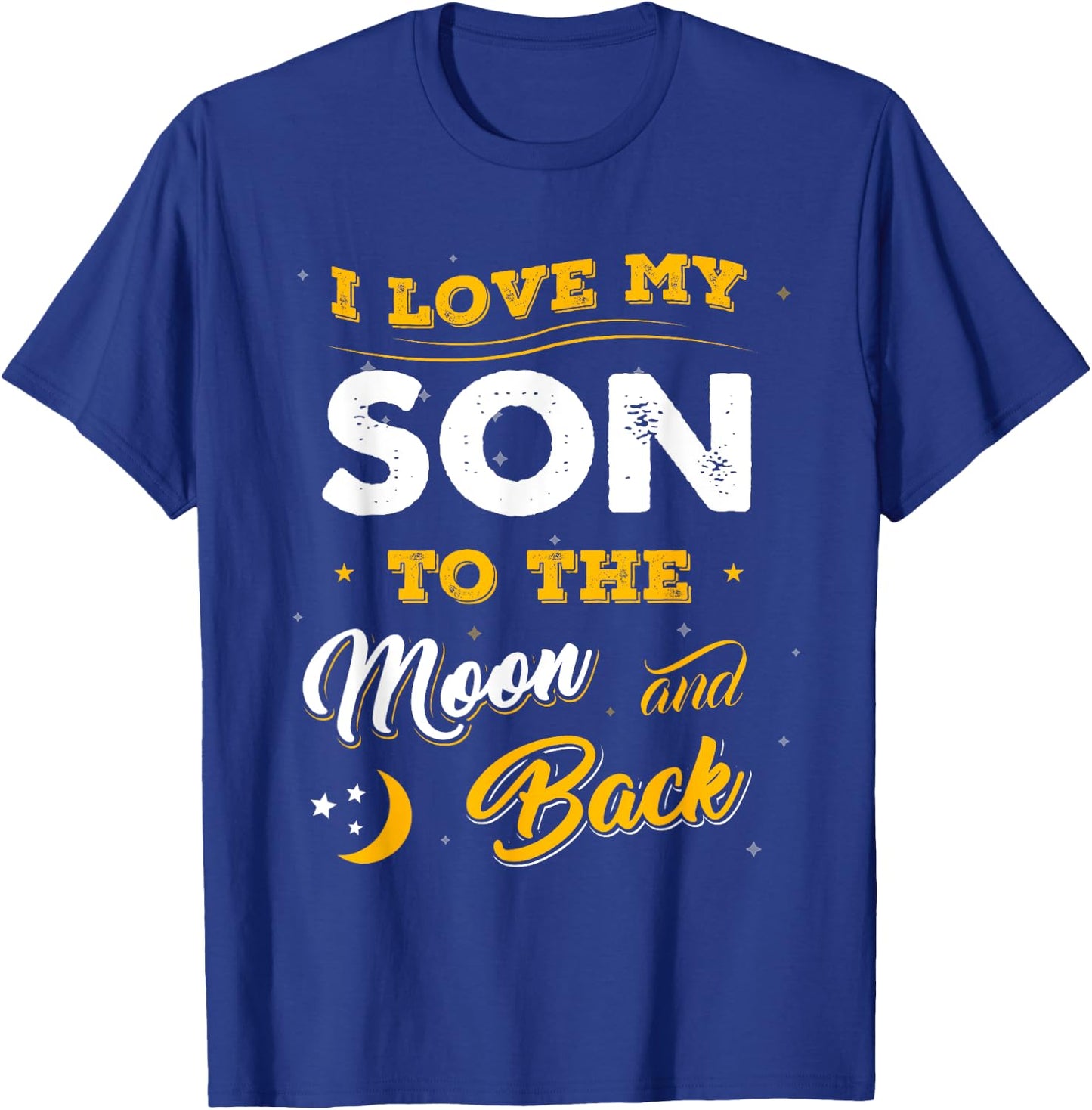 Family Shirt I Love My Son To The Moon And Back Gift T-Shirt - T-Shirt | Royal