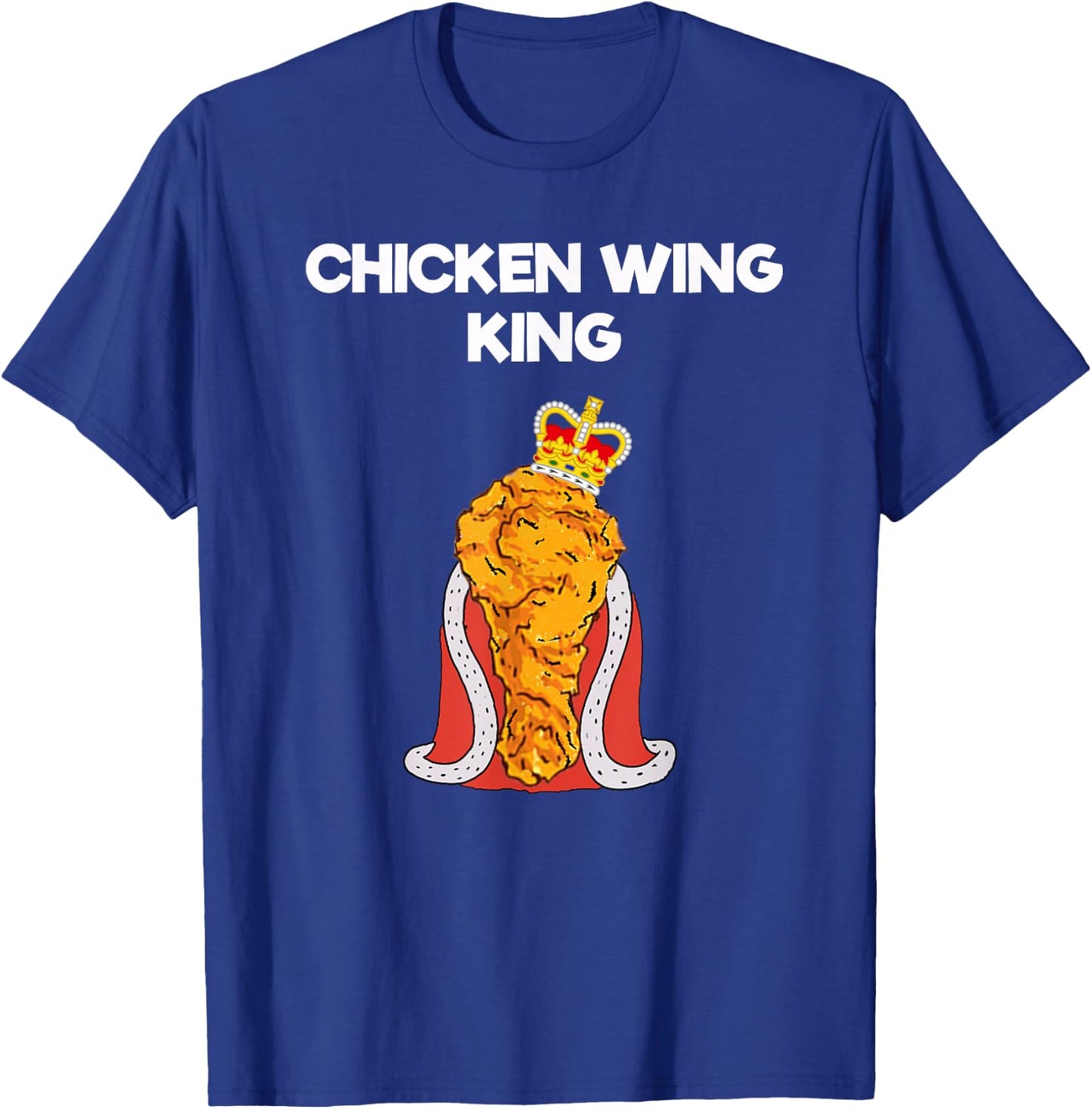 Funny Chicken Wing Fan - King T-Shirt - T-Shirt | Royal