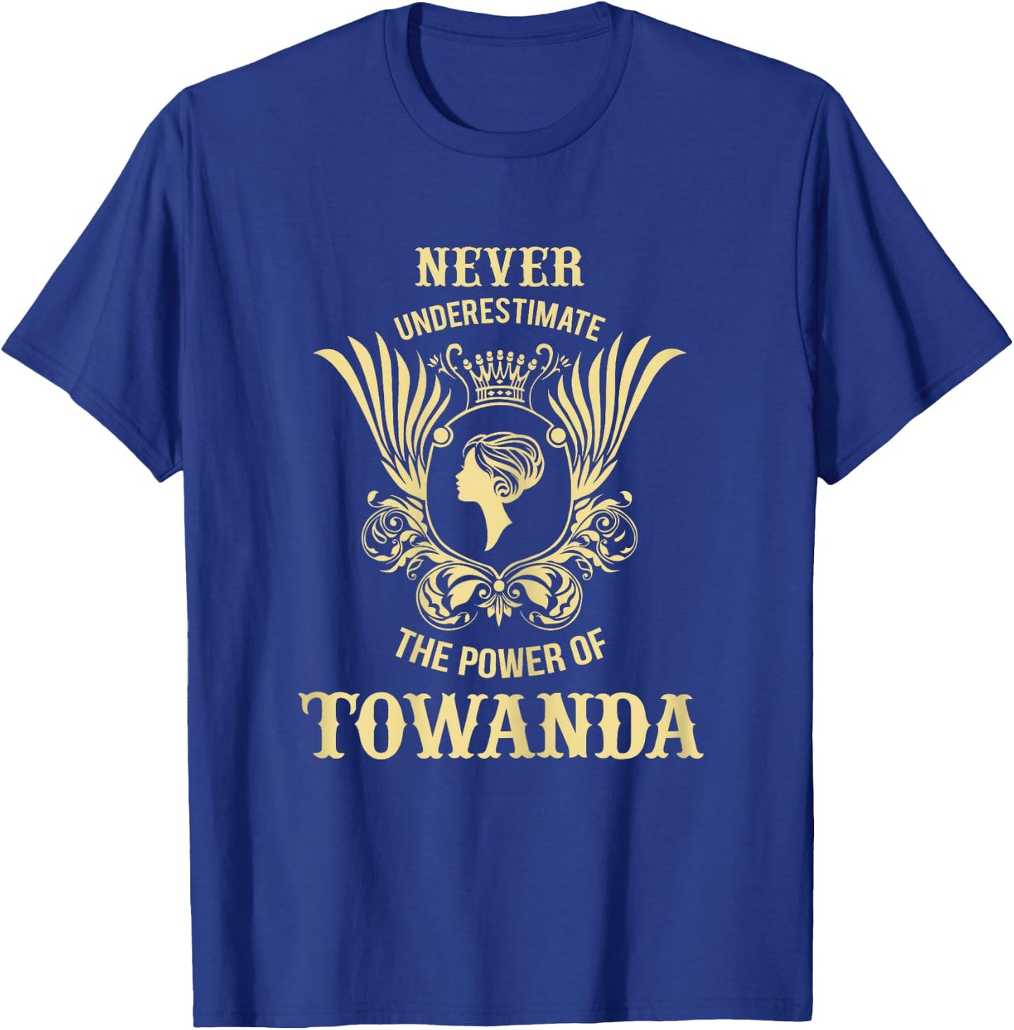Inked Creation - Never Underestimate The Power Of Towanda T-Shirt - T-Shirt | Royal