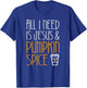All I Need Is Jesus And Pumpkin Spice Shirt Fall Season T-Shirt - T-Shirt | Royal