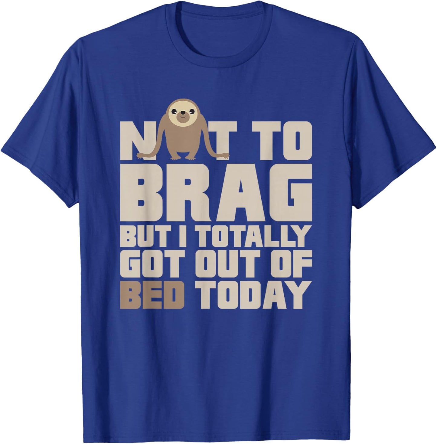 Sloth Gets Out Of Bed Shirt T-Shirt - T-Shirt | Royal