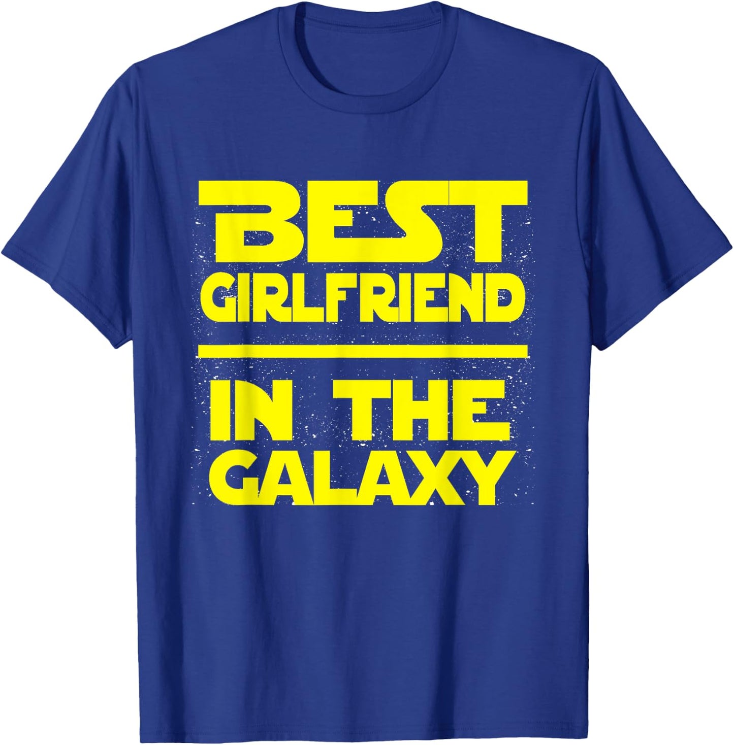 Best Girlfriend In The Galaxy Shirt T-Shirt - T-Shirt | Royal