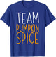 Team Pumpkin Spice Shirt Men Women Kids Fall Season T-Shirt - T-Shirt | Royal