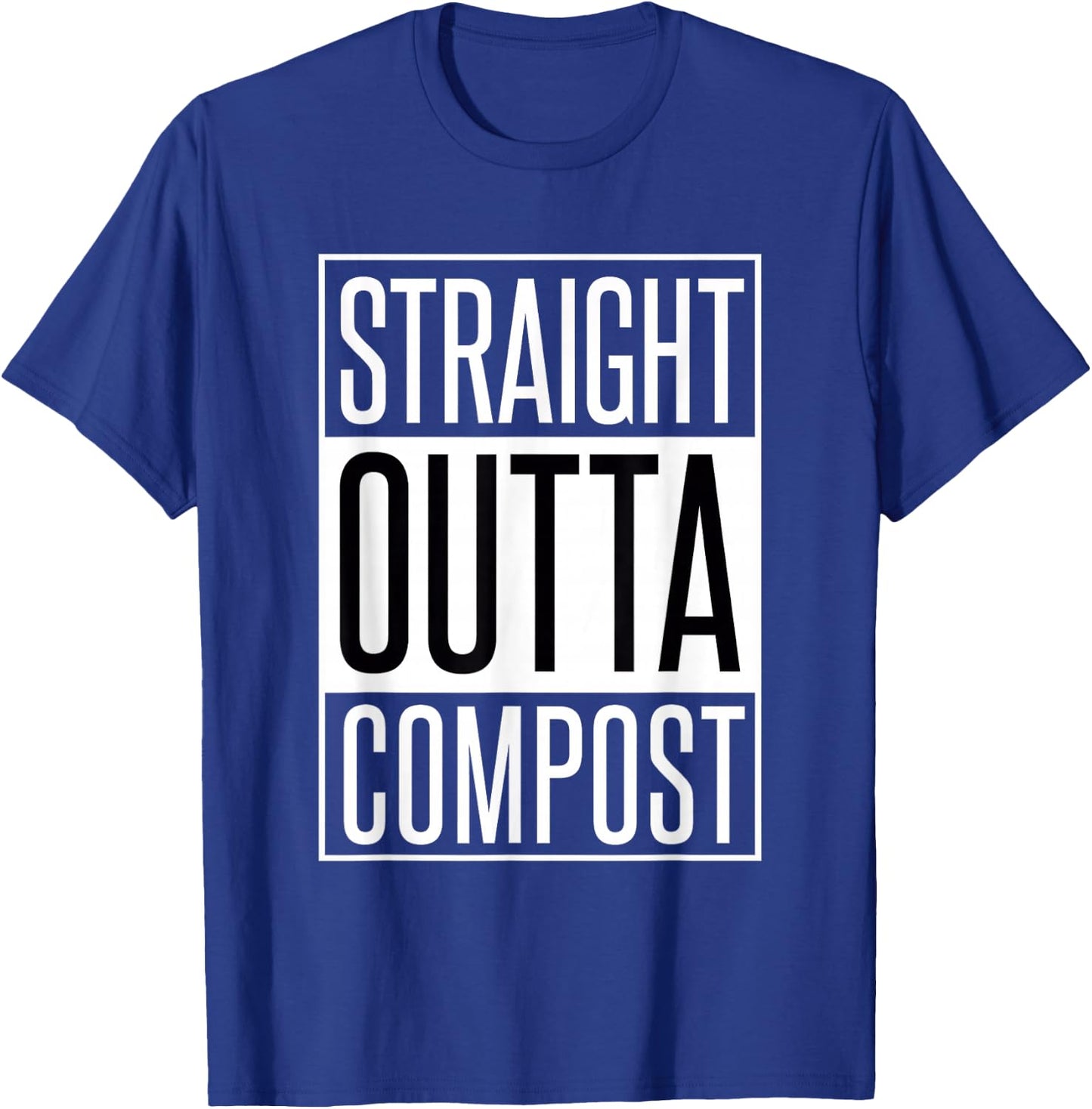 Straight Outta Compost - Funny Gear for Gardening T-Shirt - T-Shirt | Royal