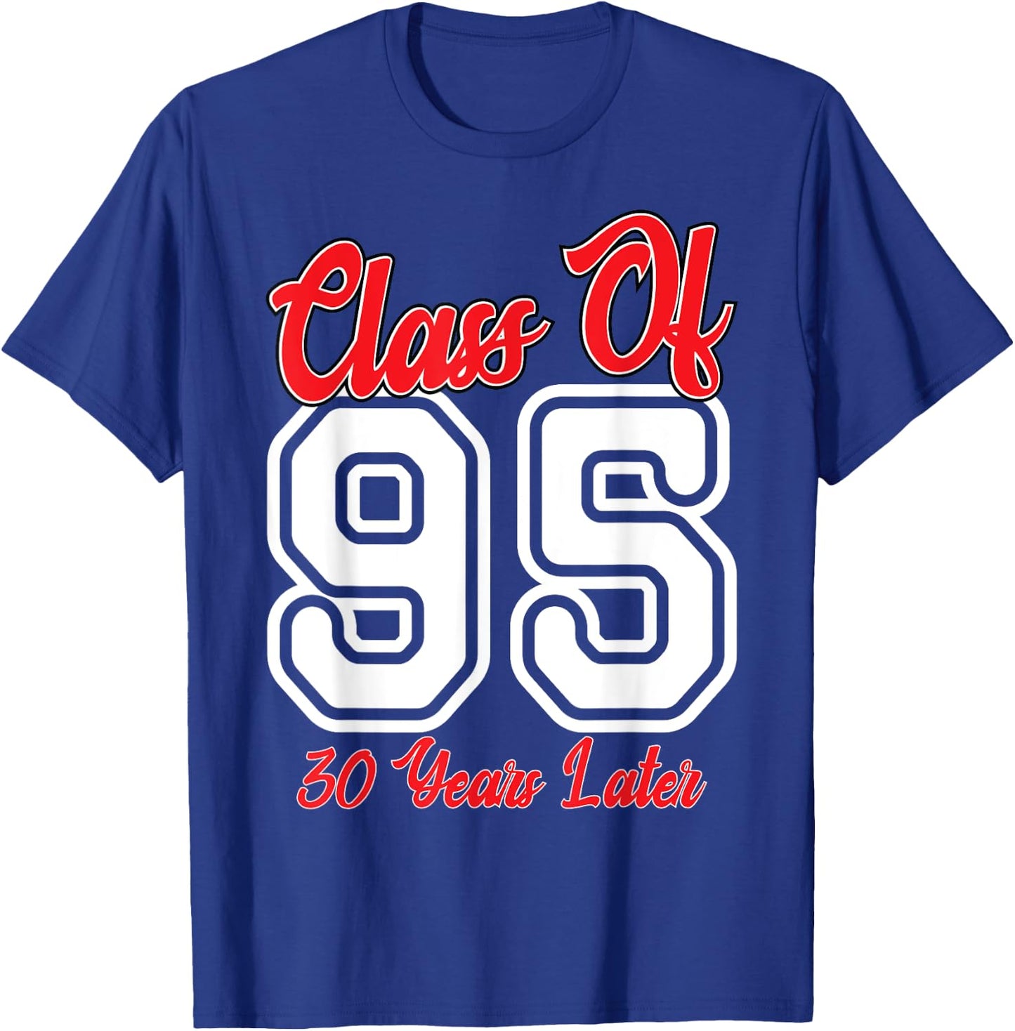 Class of 1995 30th Reunion High School College Graduation T-Shirt - T-Shirt | Royal