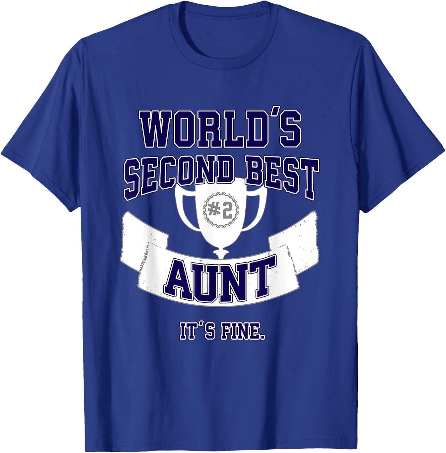 Funny Aunt Second Best Trophy Gift T-Shirt - T-Shirt | Royal