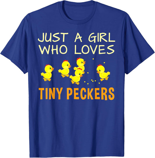 Chicken Shirt - Just a Girl Who Loves Tiny Peckers T-Shirt - T-Shirt | Royal
