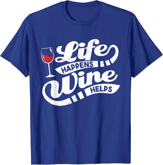 Life Happens Wine Helps - Funny Wine Quote T-Shirt - T-Shirt | Royal