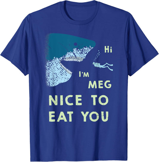 Megalodon | Funny Nice to Eat You Meg Shark T Shirt T-Shirt - T-Shirt | Royal