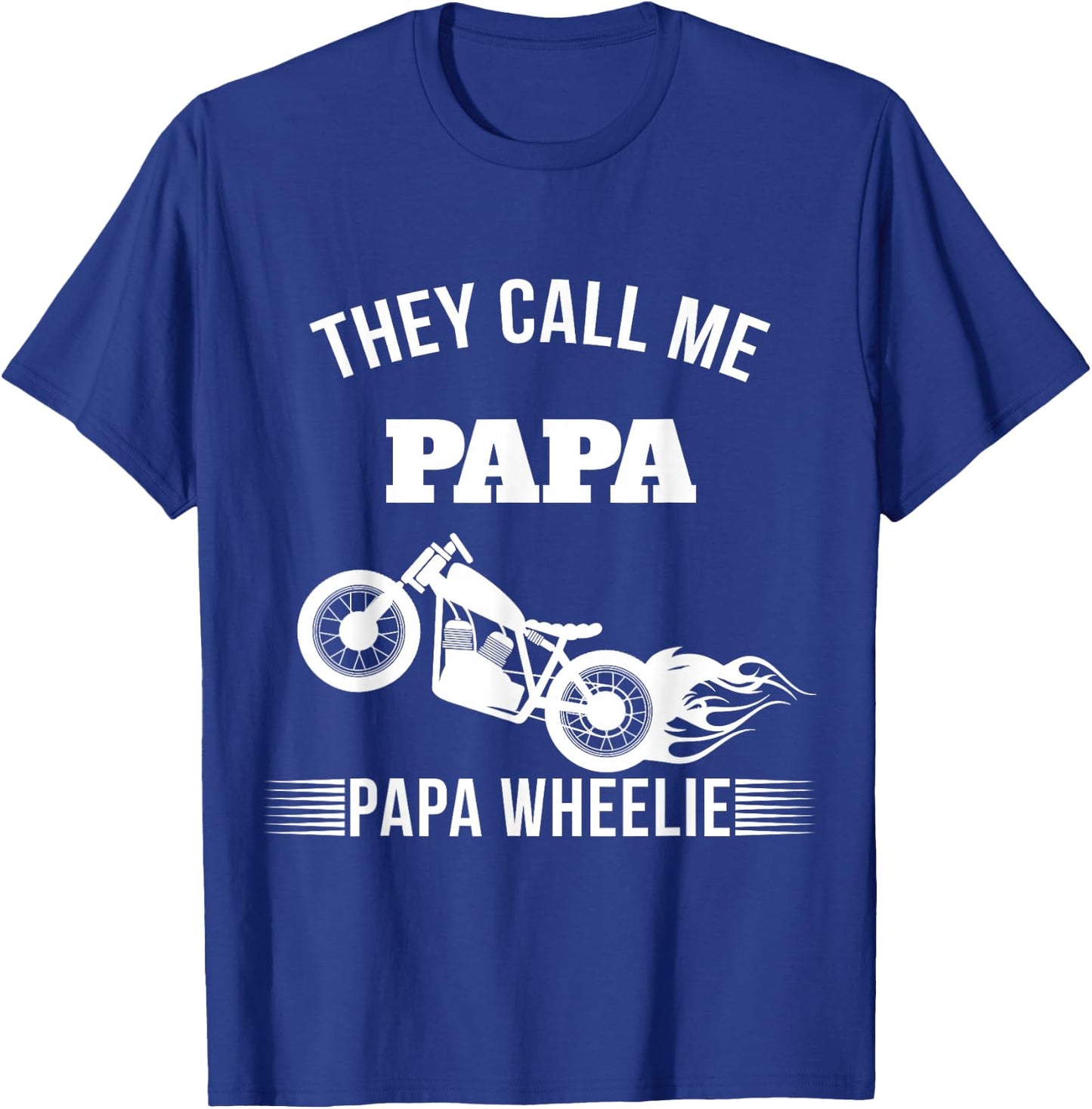Motorcycle Papa - They Call Me Papa, Papa Wheelie T-Shirt - T-Shirt | Royal