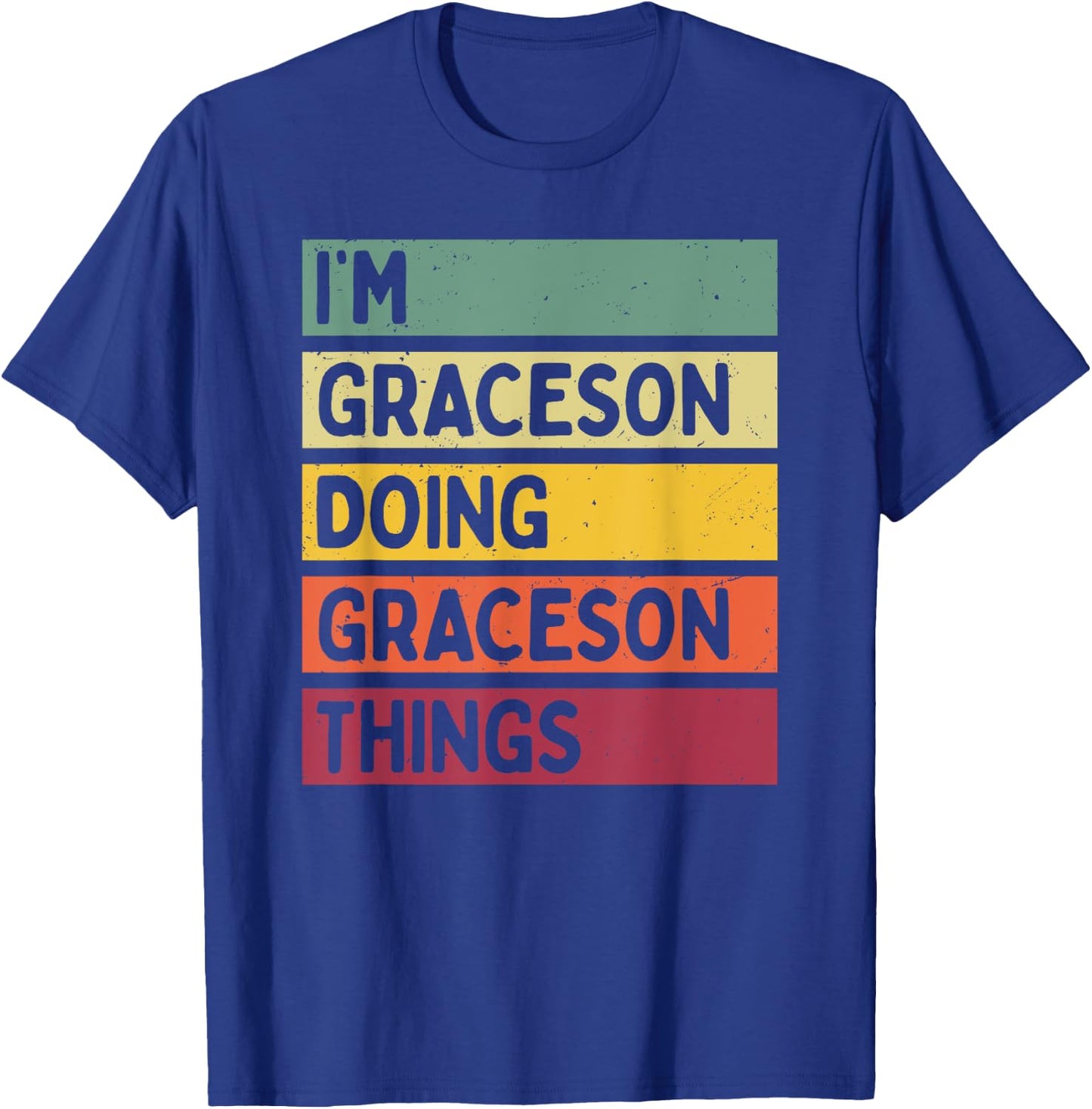 I'm Graceson Doing Graceson Things Funny Personalized Quote T-Shirt - T-Shirt | Royal