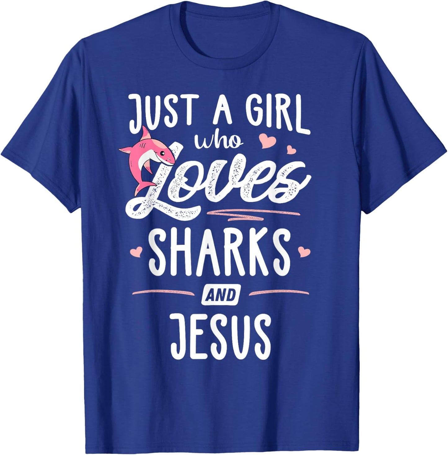 Just A Girl Who Loves Sharks And Jesus Gift Women T-Shirt - T-Shirt | Royal