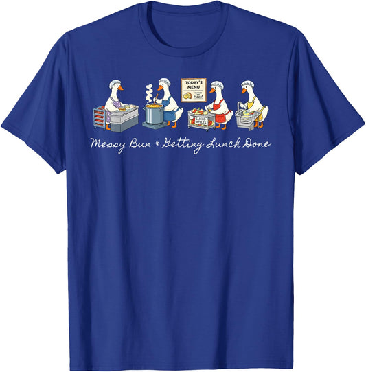 Messy Bun & Metting Lunch Done Goose Cafeteria Lunch Lady T-Shirt - T-Shirt | Royal