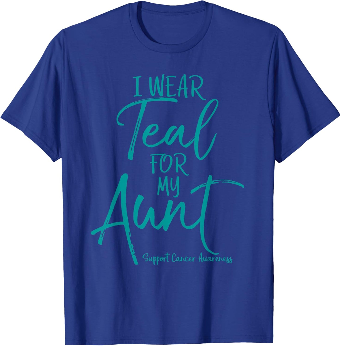 I Wear Teal for My Aunt for Niece Nephew Ovarian Cancer T-Shirt - T-Shirt | Royal