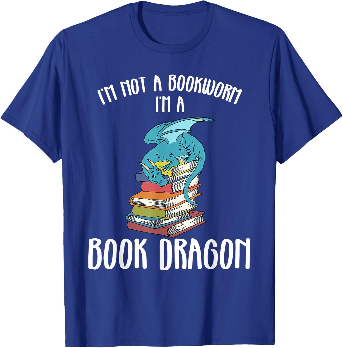 Im A Book Dragon Not A Worm T-Shirt - T-Shirt | Royal