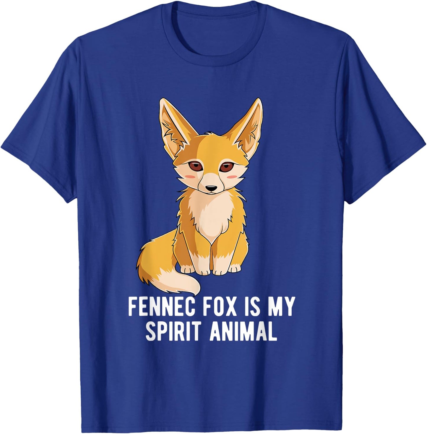 Fennec Fox Is My Spirit Animal Foxes Lover T-Shirt - T-Shirt | Royal