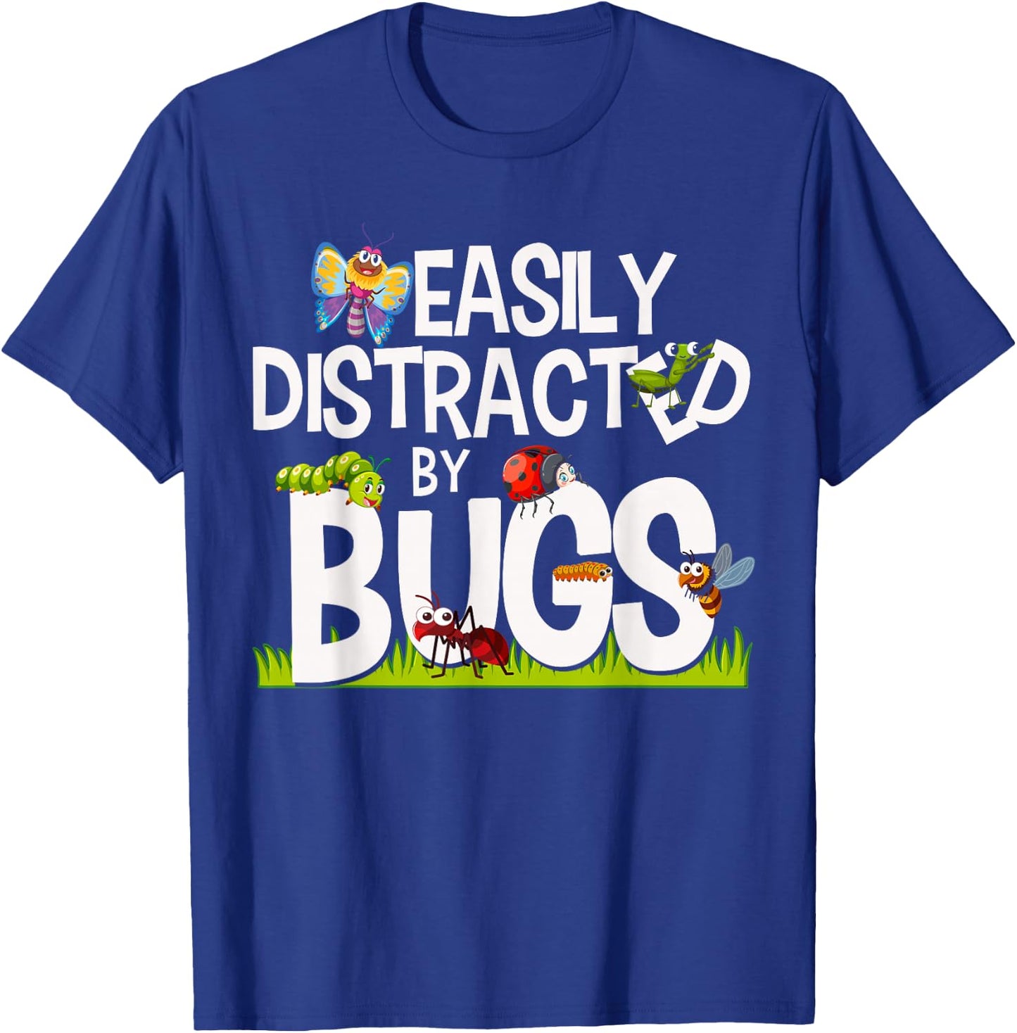 Funny Bug Insects Easily Distracted By Bugs Science T-Shirt - T-Shirt | Royal