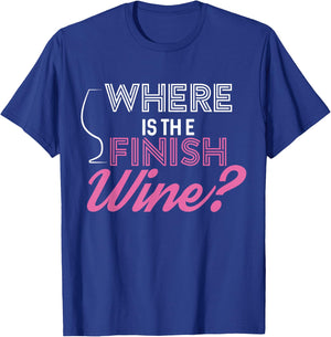 Where Is The Finish Wine Shirt, Running T-Shirt - T-Shirt | Royal