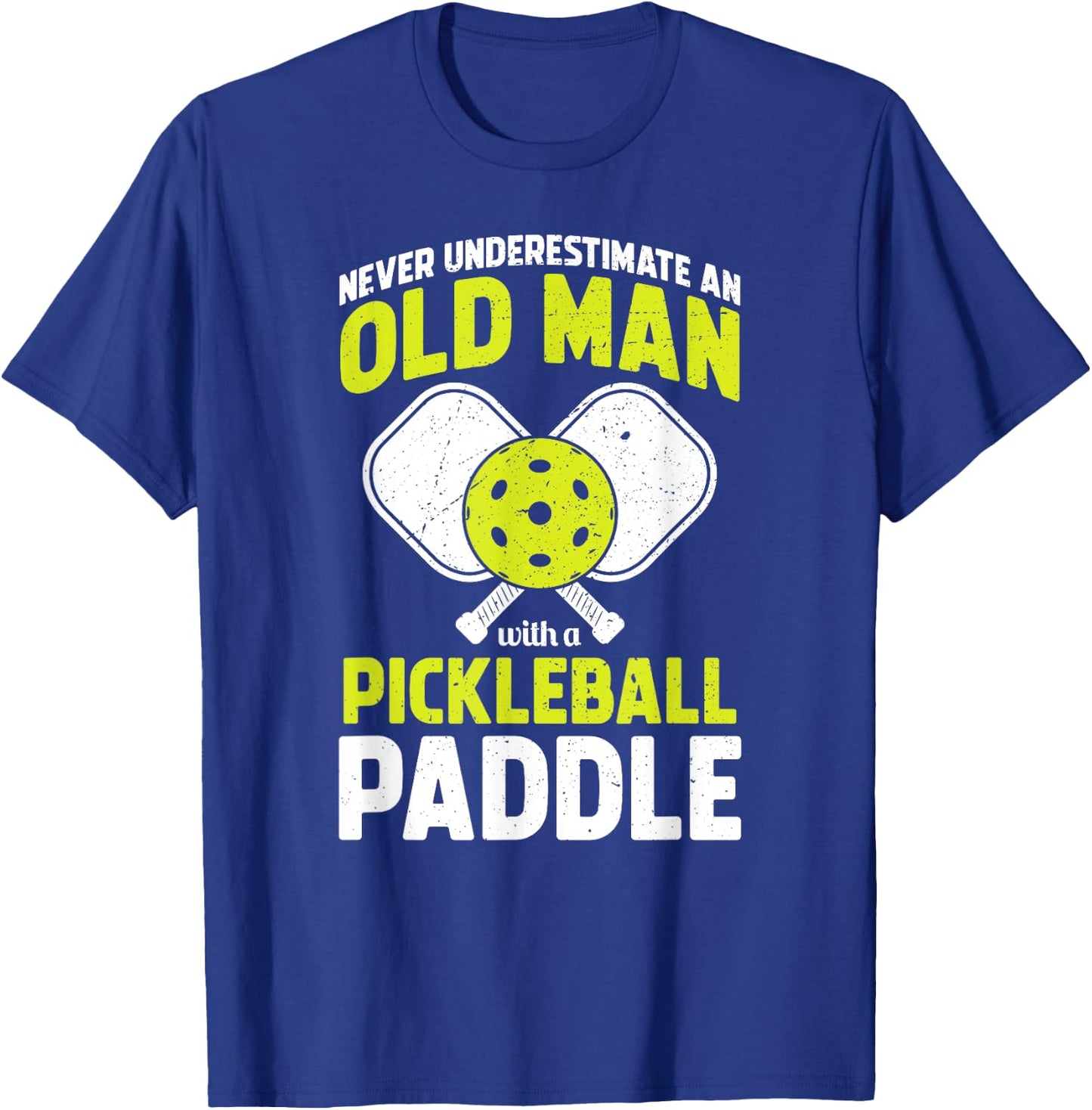 Never Underestimate Old Man Funny Pickleball Player Paddle T-Shirt - T-Shirt | Royal