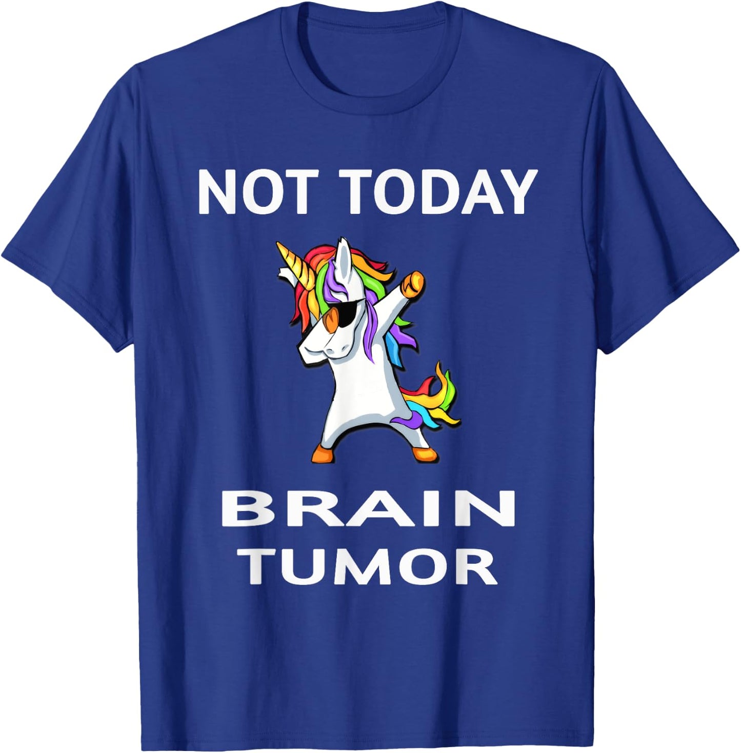 Not Today Brain Tumor Dabbing Unicorn Fighter Survivor T-Shirt - T-Shirt | Royal