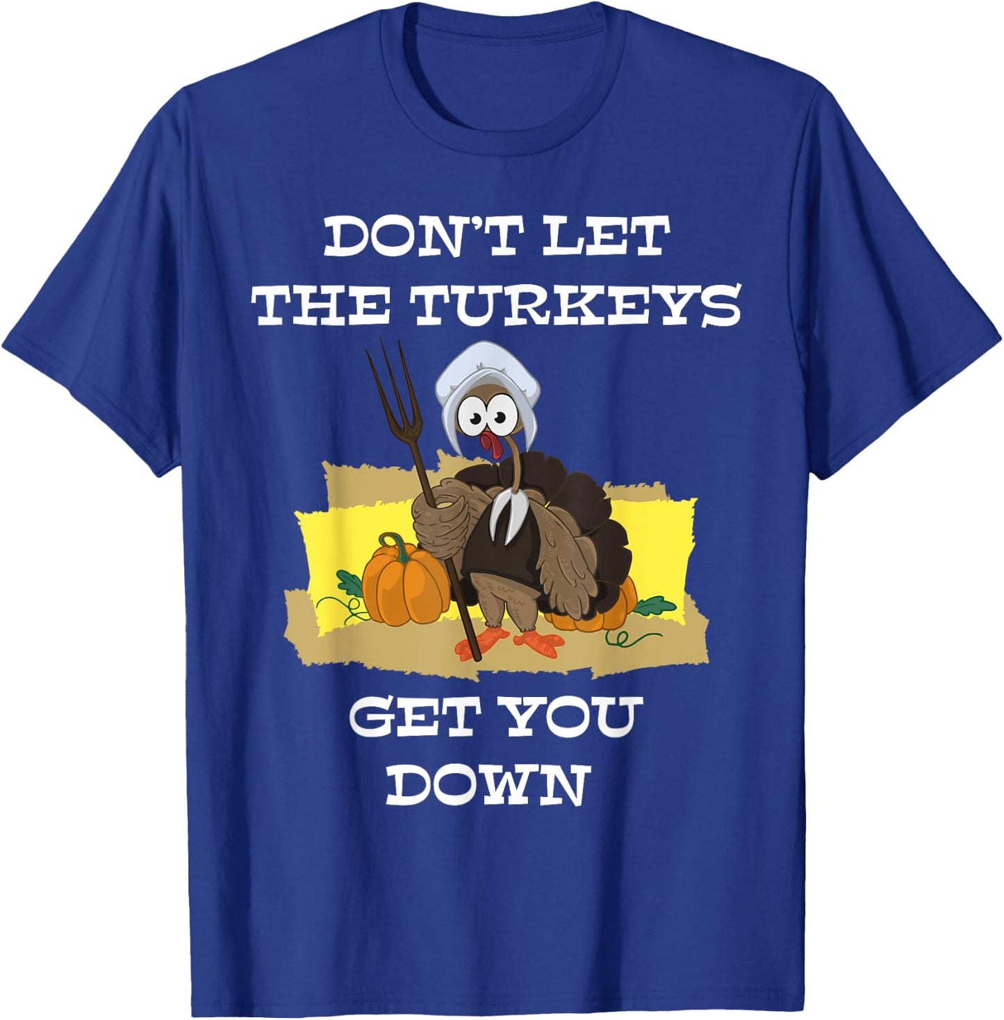 Don't let the turkeys get you down Women boy T-Shirt - T-Shirt | Royal