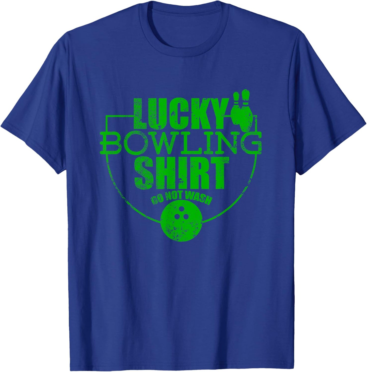 Lucky Bowling Shirt Do Not Wash Funny Quote For Bowlers T-Shirt - T-Shirt | Royal
