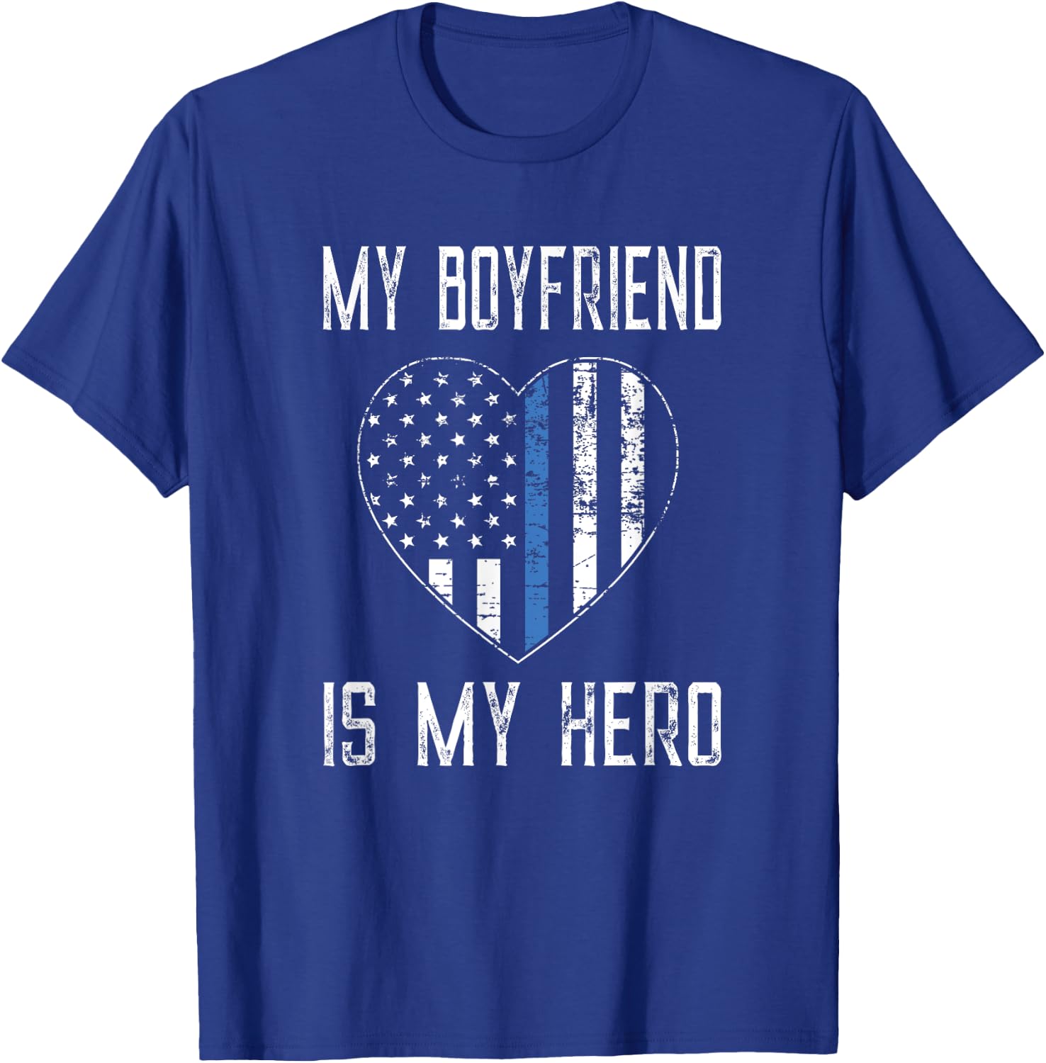 My Boyfriend Hero Thin Blue Line US Flag T-Shirt - T-Shirt | Royal
