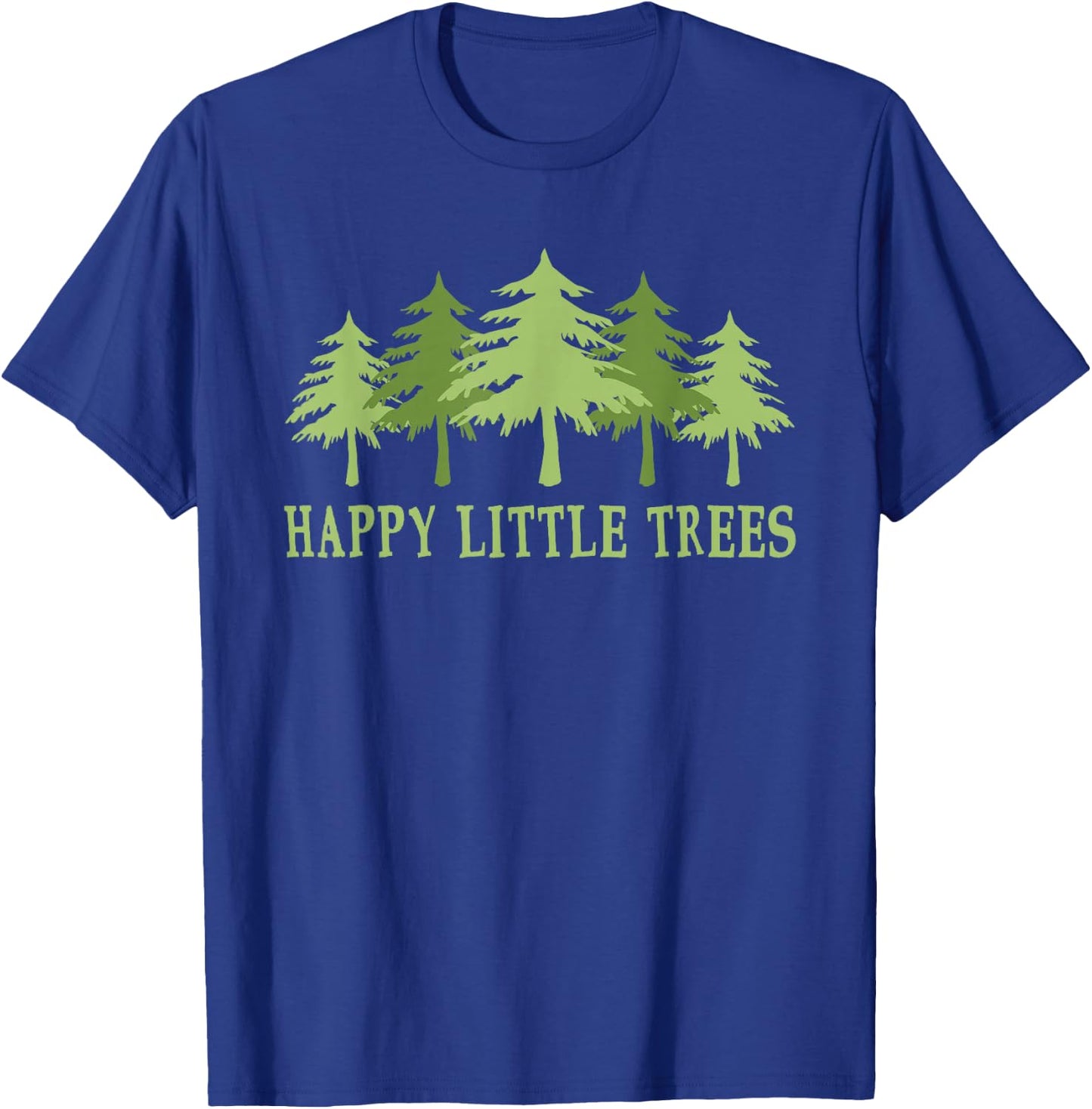 Funny Happy Little Trees Gifts Bob Style Camping T-Shirt - T-Shirt | Royal