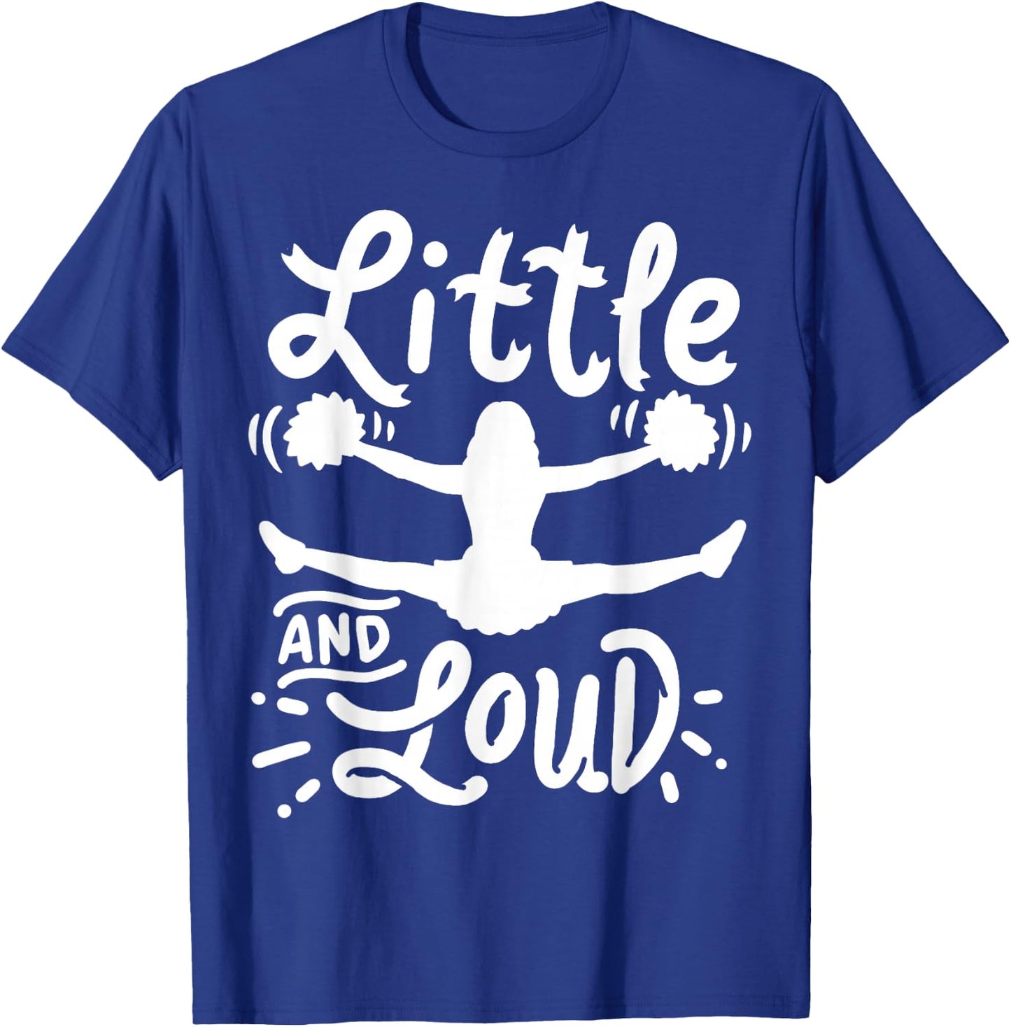 Cheerleading Little and Loud Cheerleader Gift Team Squad T-Shirt - T-Shirt | Royal