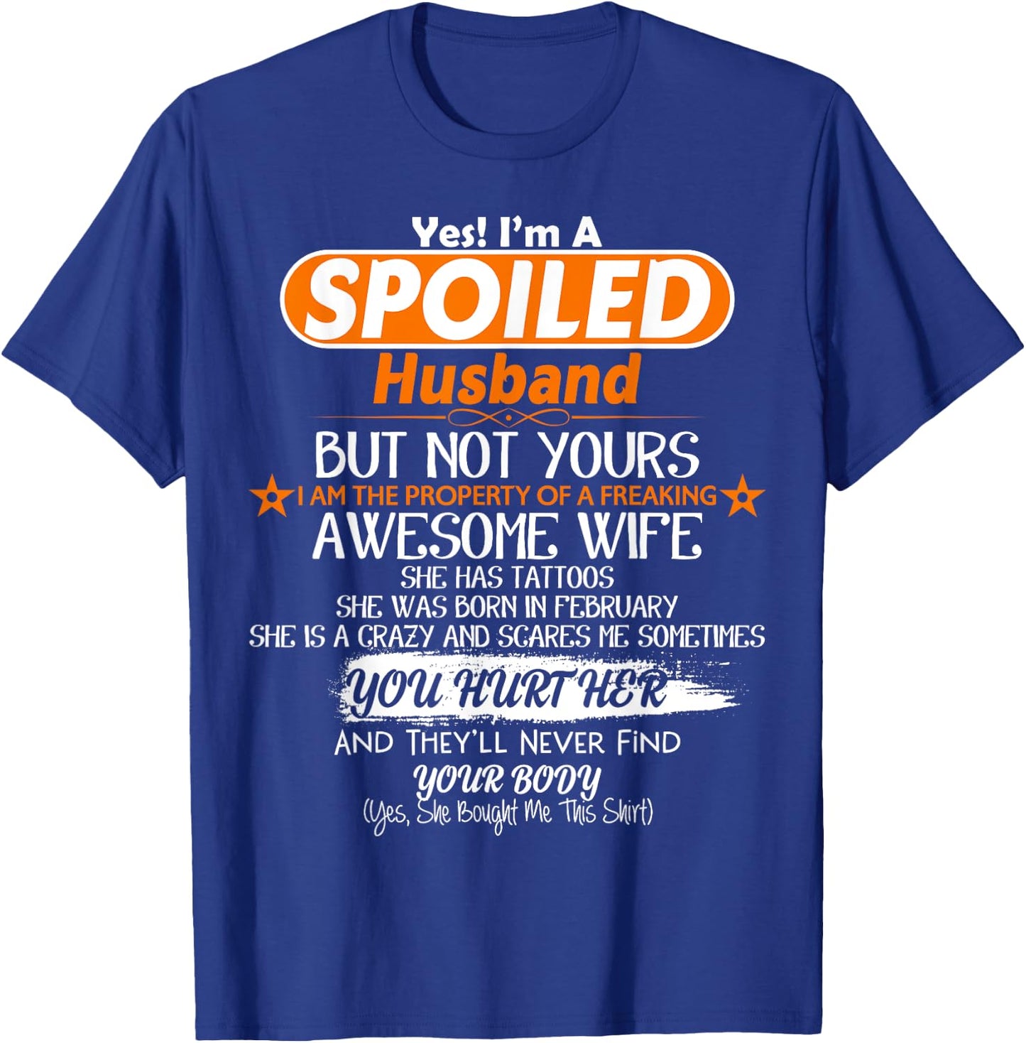 I'm Spoiled Husband Of Awesome Wife February T-Shirt - T-Shirt | Royal