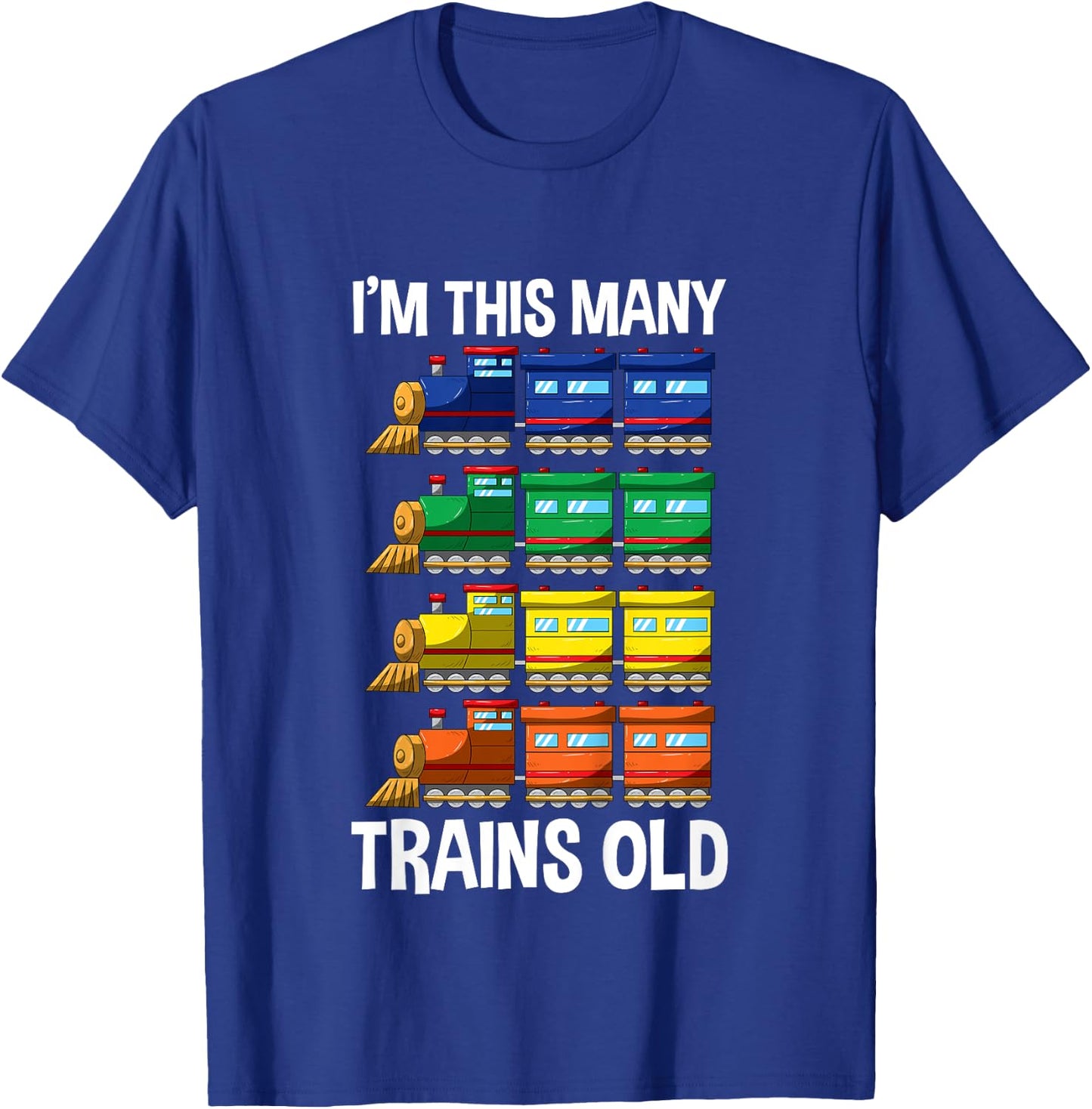 I'm This Many Trains Old T Shirt 4 Yr Boy Kid Birthday Idea T-Shirt - T-Shirt | Royal
