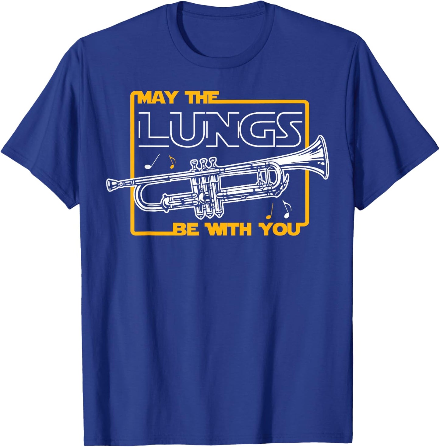 Funny Trumpet Player May The Lungs Be With You T-Shirt - T-Shirt | Royal