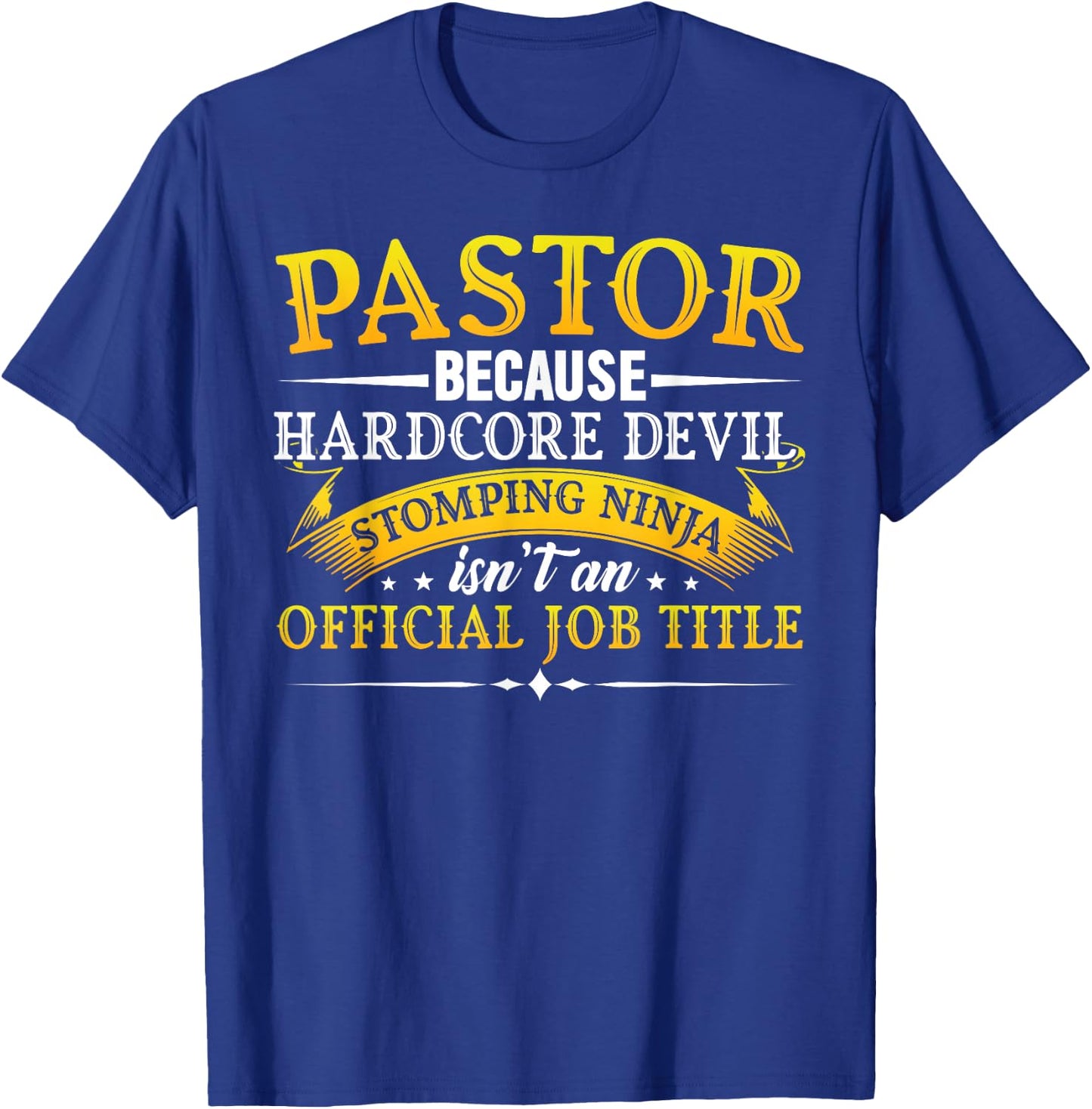 Pastor Ninja Shirt Because Hardcore Devil Stomping Ninja T-Shirt - T-Shirt | Royal