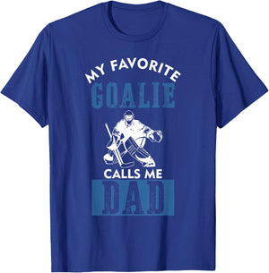 My Favorite Goalie Calls Me DAD ice hockey dad gift T-Shirt - T-Shirt | Royal