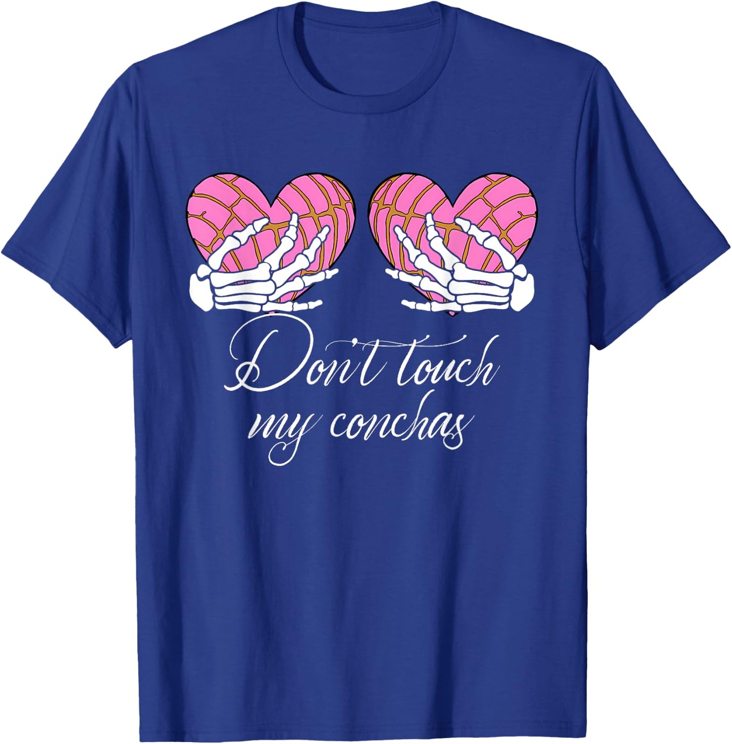 Don't Touch My Conchas Funny T-Shirt - T-Shirt | Royal