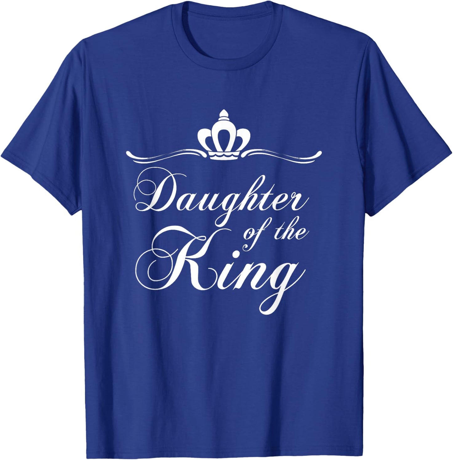 Christian Quote Gift Bible Verse Saying Daughter of the King T-Shirt - T-Shirt | Royal