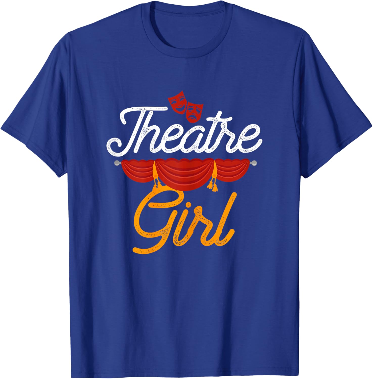 Theatre Girl Actress Drama Stage Thespian Theatre Gift T-Shirt - T-Shirt | Royal
