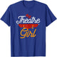 Theatre Girl Actress Drama Stage Thespian Theatre Gift T-Shirt - T-Shirt | Royal