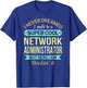 Network Administrator Gift Funny Appreciation T-Shirt - T-Shirt | Royal