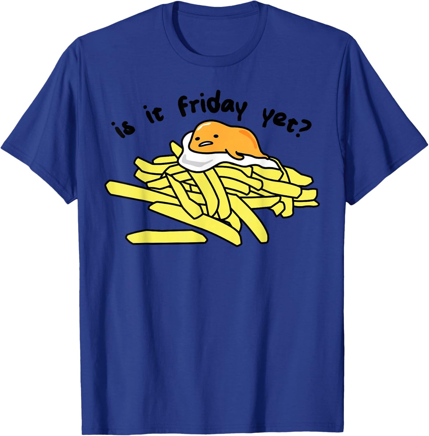 Gudetama The Lazy Egg is It Friday Yet? Small T-Shirt - T-Shirt | Royal