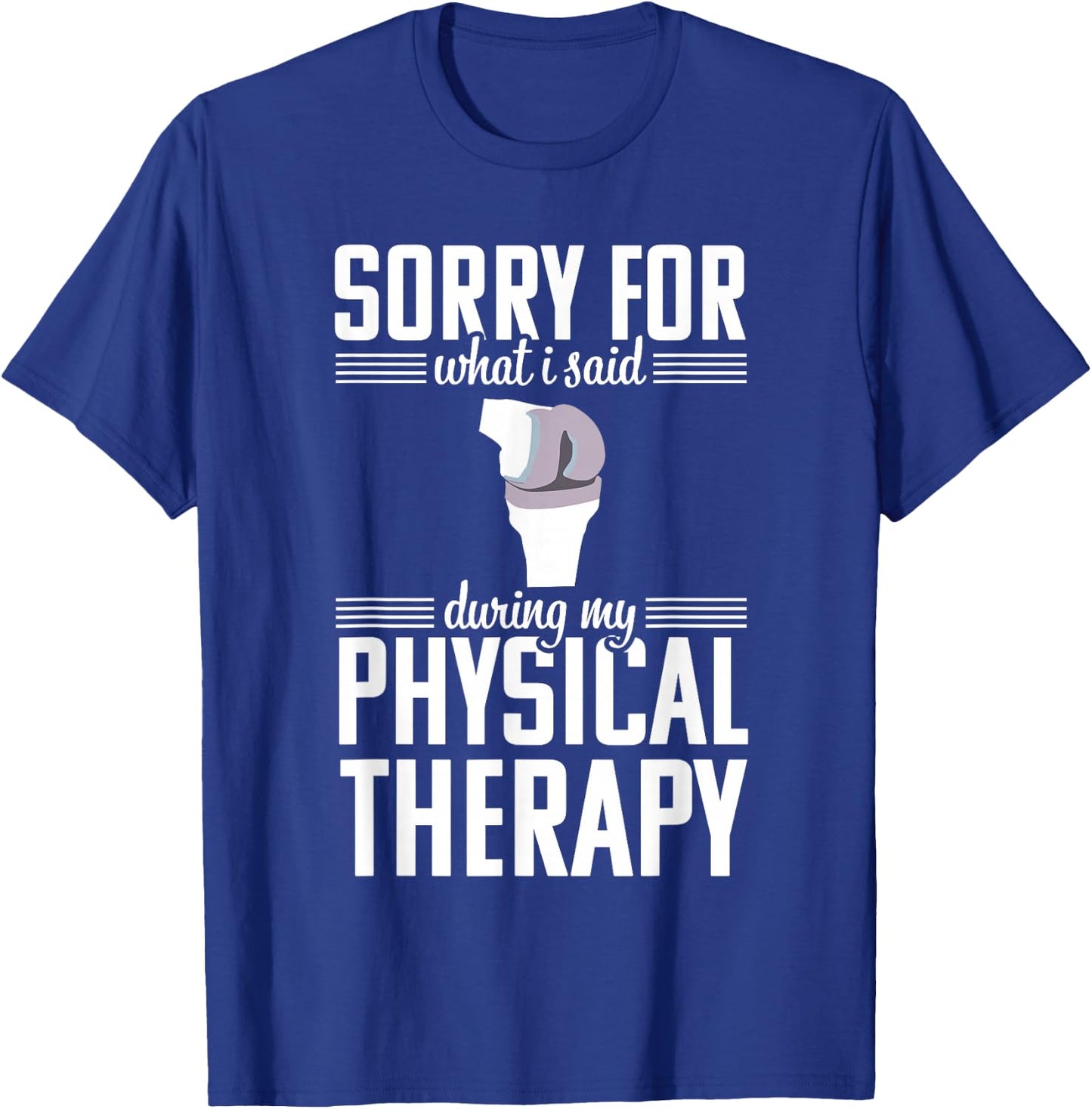 Knee Replacement Funny Therapy Surgery Recovery Arthroplasty T-Shirt - T-Shirt | Royal