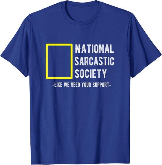 National Sarcastic Society Design Birthday Gift T-Shirt - T-Shirt | Royal