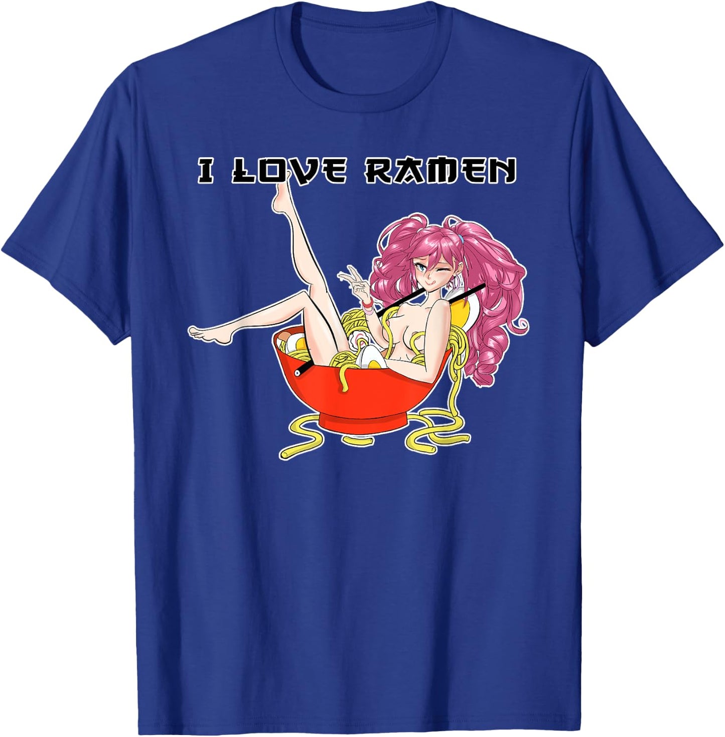 Ramen Hentai Anime Girl I Japanese Waifu Otaku Food Lover T-Shirt - T-Shirt | Royal