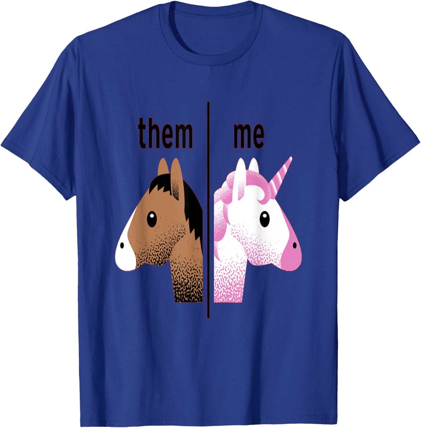 Them, Me unicorn funny T-Shirt - T-Shirt | Royal