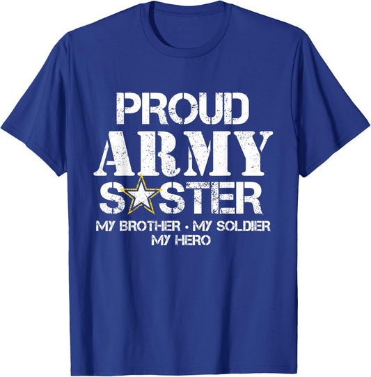 Proud Army Sister T Shirt Military Sister My Soldier My Hero T-Shirt - T-Shirt | Royal