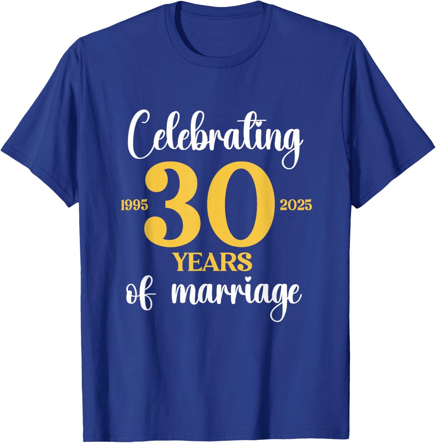 30 Years Of Marriage Est. 1995 2025 30th Wedding Anniversary T-Shirt - T-Shirt | Royal